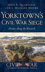 Yorktown's Civil War Siege