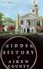 Hidden History of Aiken County