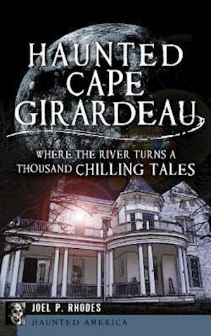 Haunted Cape Girardeau
