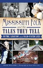 Mississippi Folk and the Tales They Tell