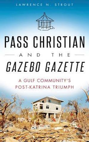 Pass Christian and the Gazebo Gazette