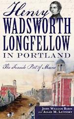 Henry Wadsworth Longfellow in Portland