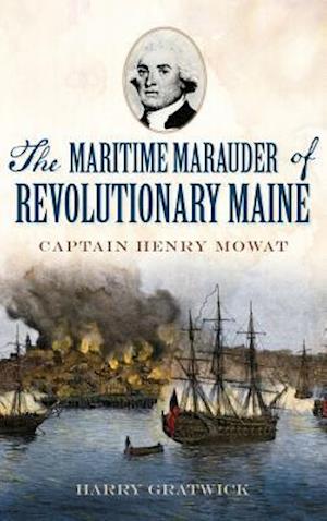 The Maritime Marauder of Revolutionary Maine