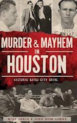 Murder & Mayhem in Houston