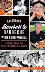 Baltimore Baseball & Barbecue with Boog Powell