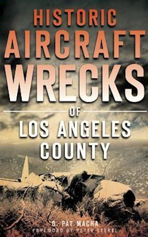 Historic Aircraft Wrecks of Los Angeles County