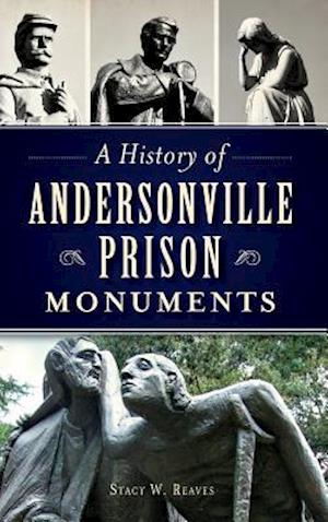 A History of Andersonville Prison Monuments