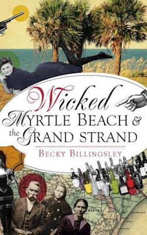 Wicked Myrtle Beach and the Grand Strand