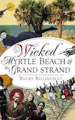 Wicked Myrtle Beach and the Grand Strand