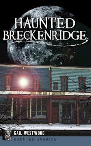 Haunted Breckenridge