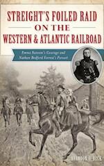 Streight's Foiled Raid on the Western & Atlantic Railroad