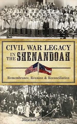 Civil War Legacy in the Shenandoah