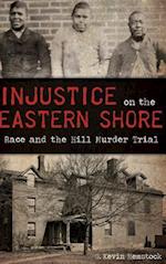 Injustice on the Eastern Shore