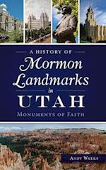 A History of Mormon Landmarks in Utah