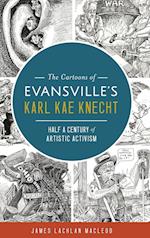 The Cartoons of Evansville's Karl Kae Knecht