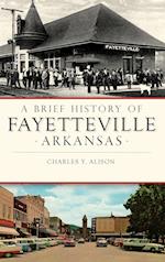 A Brief History of Fayetteville, Arkansas