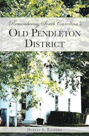 Remembering South Carolina's Old Pendleton District