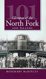 101 Glimpses of the North Fork and the Islands