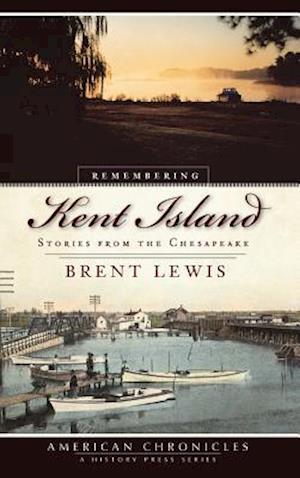 Remembering Kent Island