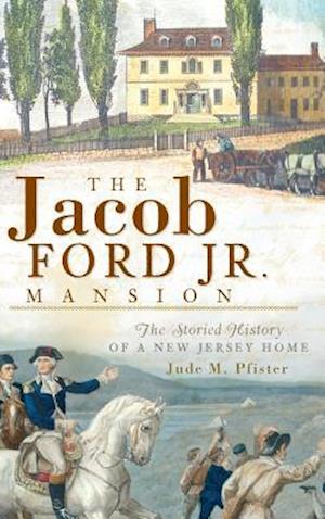 The Jacob Ford Jr. Mansion