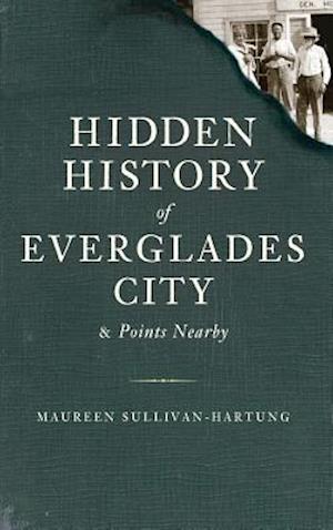 Hidden History of Everglades City & Points Nearby