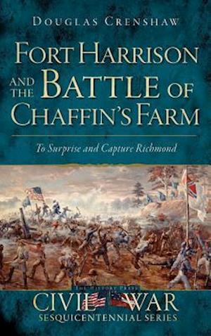 Fort Harrison and the Battle of Chaffin's Farm