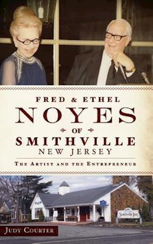 Fred & Ethel Noyes of Smithville, New Jersey