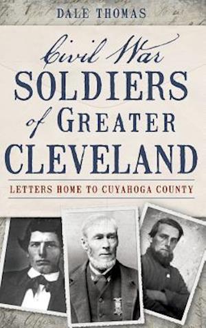 Civil War Soldiers of Greater Cleveland