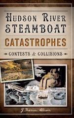 Hudson River Steamboat Catastrophes