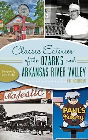 Classic Eateries of the Ozarks and Arkansas River Valley