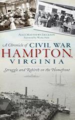 A Chronicle of Civil War Hampton, Virginia