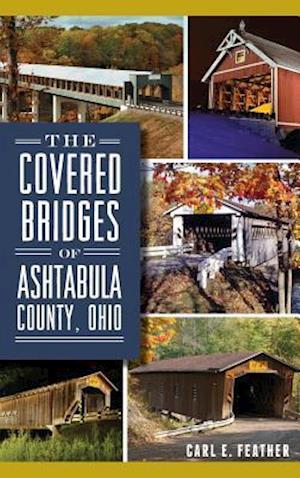 The Covered Bridges of Ashtabula County, Ohio