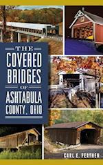 The Covered Bridges of Ashtabula County, Ohio