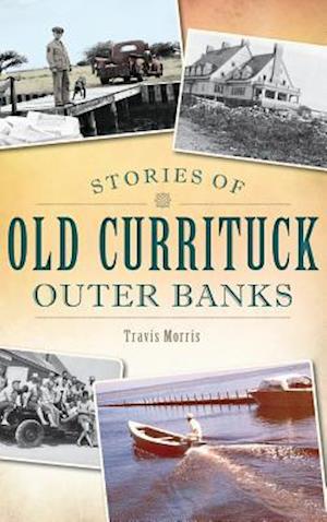 Stories of Old Currituck Outer Banks