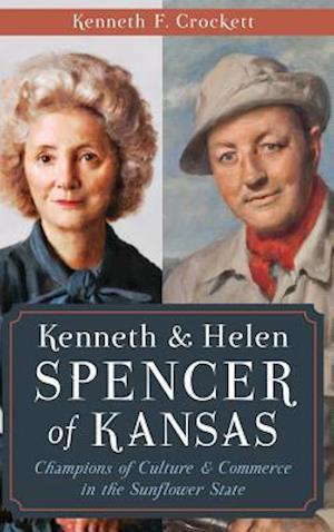 Kenneth & Helen Spencer of Kansas