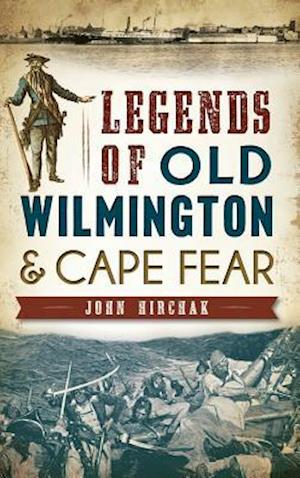 Legends of Old Wilmington & Cape Fear