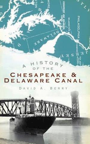 A History of the Chesapeake & Delaware Canal