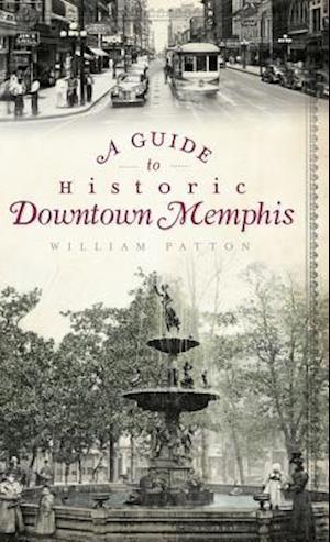 A Guide to Historic Downtown Memphis