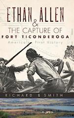 Ethan Allen & the Capture of Fort Ticonderoga