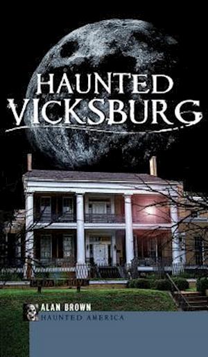 Haunted Vicksburg