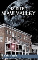 Haunted Miami Valley