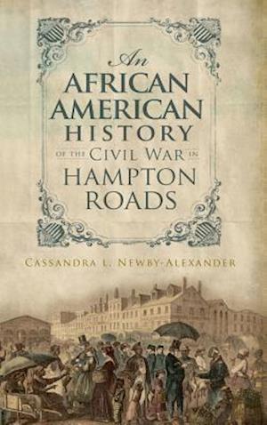 An African American History of the Civil War in Hampton Roads