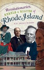 Revolutionaries, Rebels and Rogues of Rhode Island