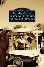 San Antonio's Historic Market Square -- Spanish Language Edition - La Historica Plaza del Mercado En San Antonio