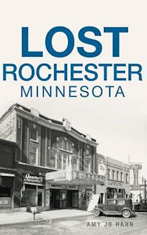 Lost Rochester, Minnesota