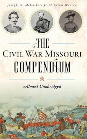 The Civil War Missouri Compendium