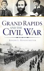 Grand Rapids and the Civil War