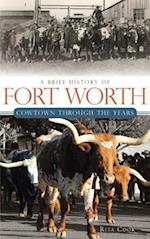 A Brief History of Fort Worth