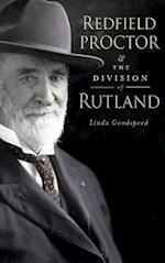 Redfield Proctor & the Division of Rutland