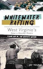 Whitewater Rafting on West Virginia's New & Gauley Rivers